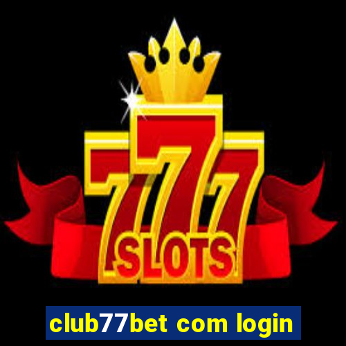 club77bet com login